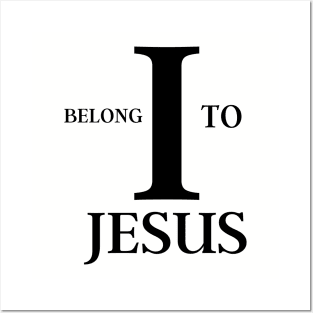 I Belong To Jesus Posters and Art